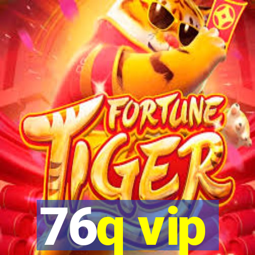 76q vip